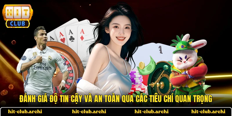 Đánh giá độ tin cậy và an toàn qua các tiêu chí quan trọng