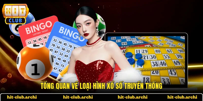 Tổng quan về loại hình xổ số truyền thống